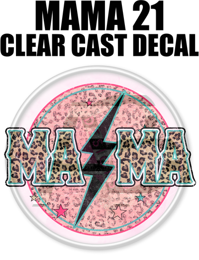 Mama 21 - Clear Cast Decal-546