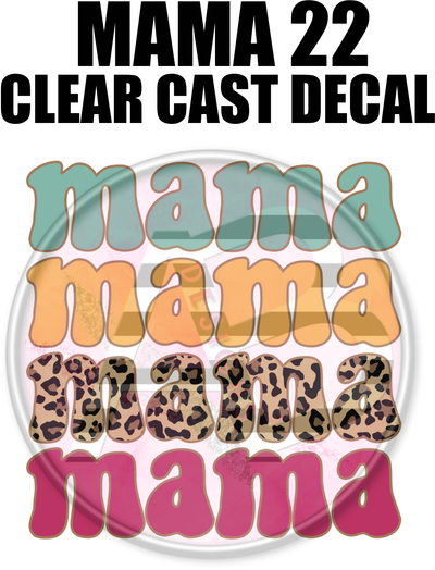 Mama 22 - Clear Cast Decal-547