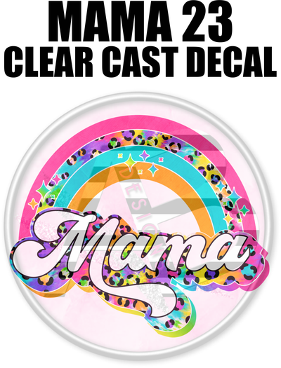Mama 23 - Clear Cast Decal-548