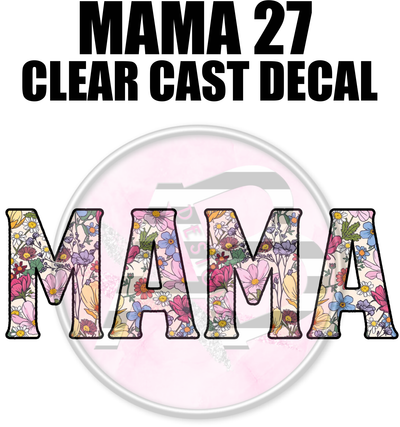 Mama 27 - Clear Cast Decal-552