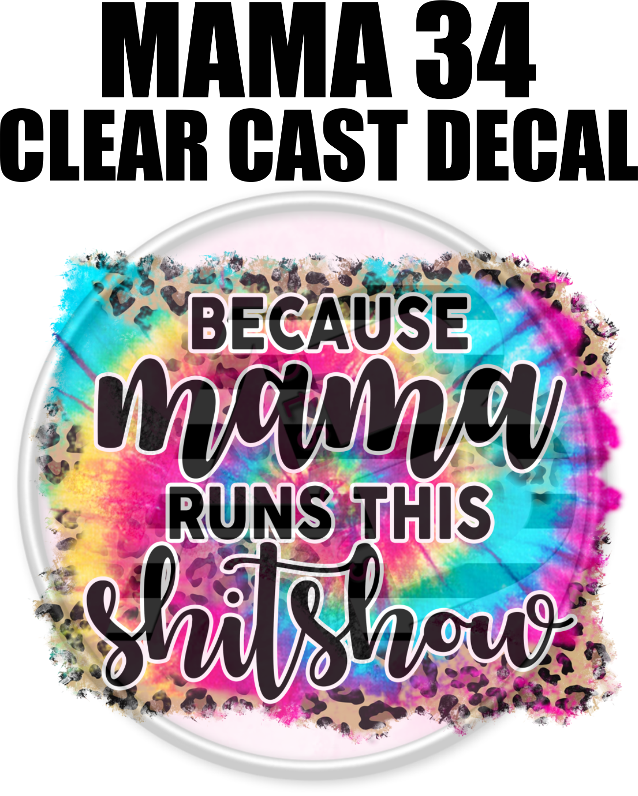 Mama 34 - Clear Cast Decal-559