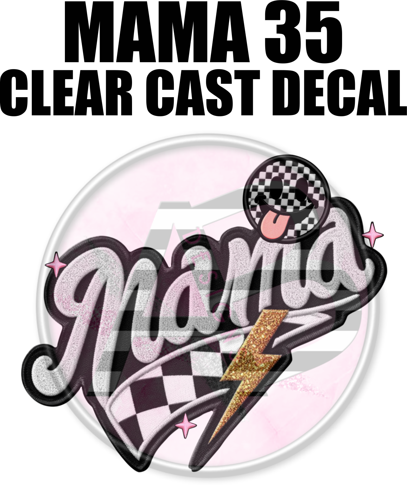 Mama 35 - Clear Cast Decal-560