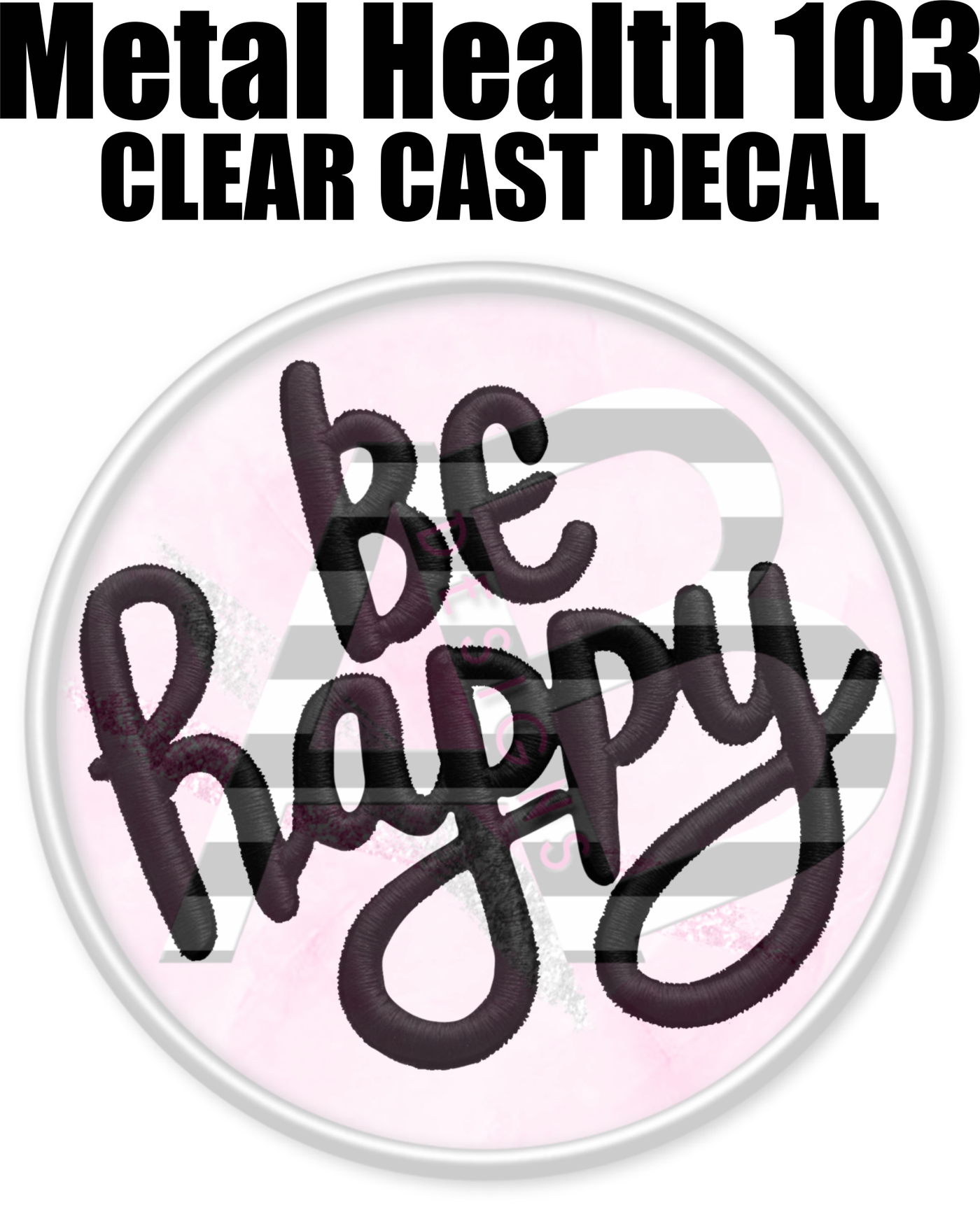 Mental Health 103 - Clear Cast Decal-572