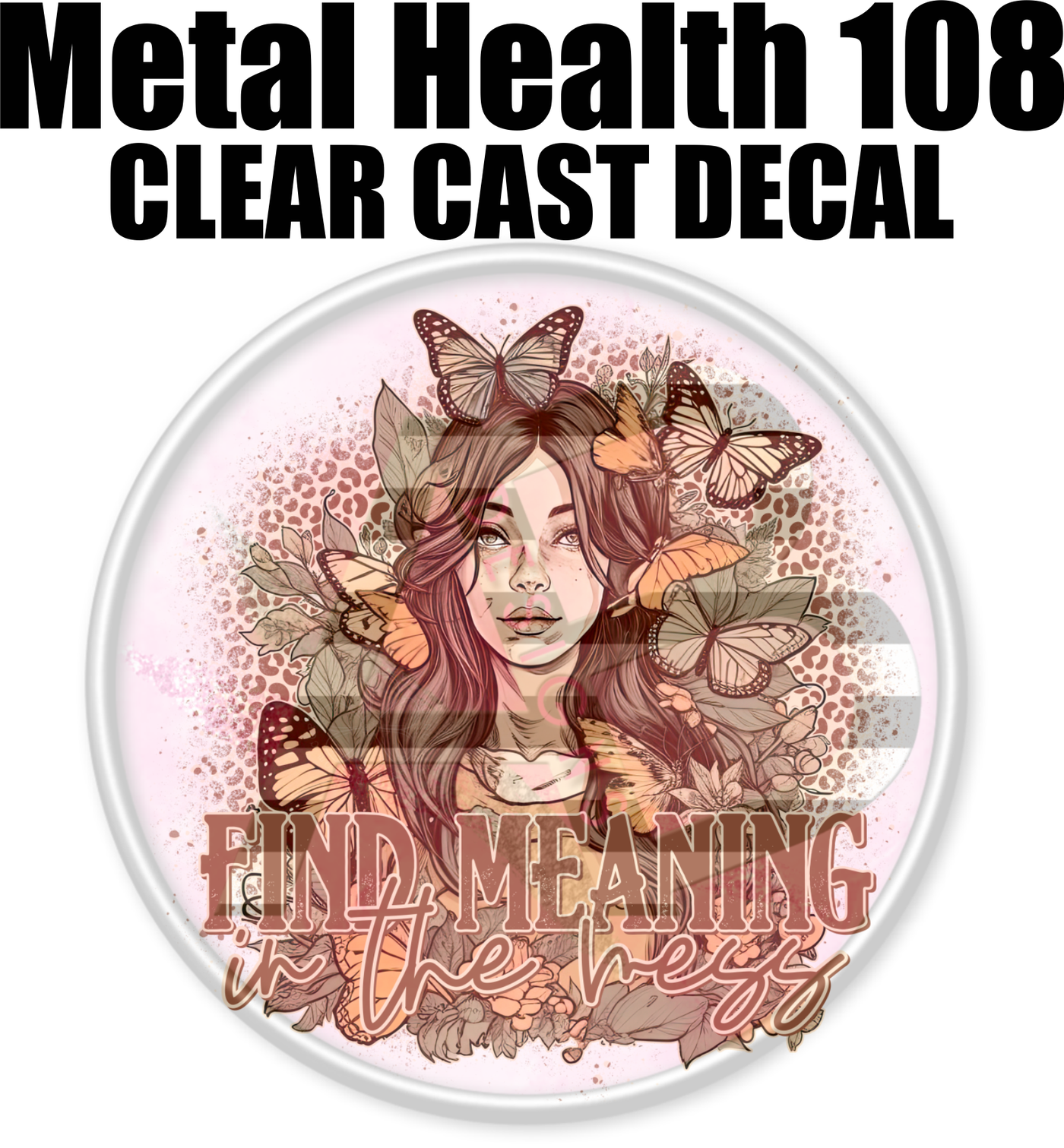 Mental Health 108 - Clear Cast Decal-577