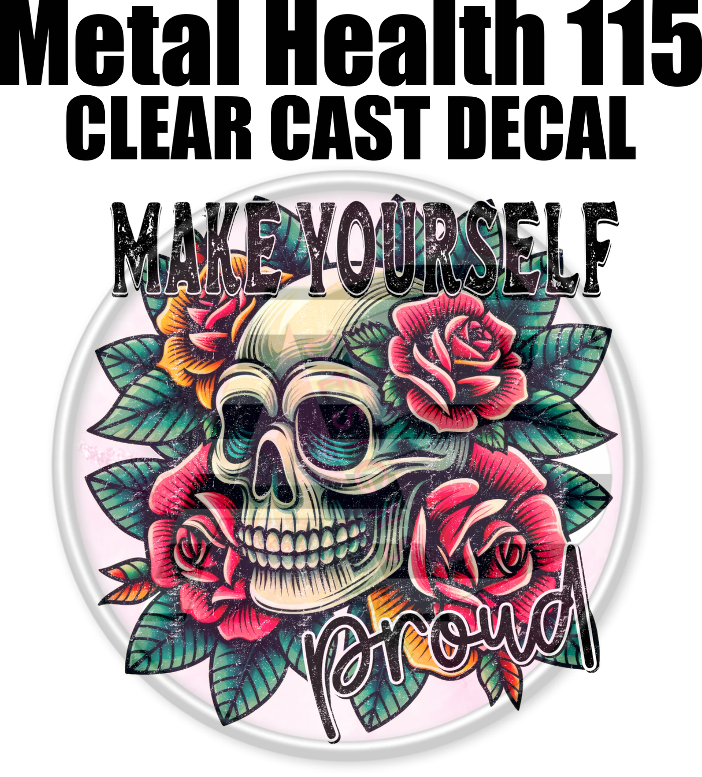 Mental Health 115 - Clear Cast Decal-584