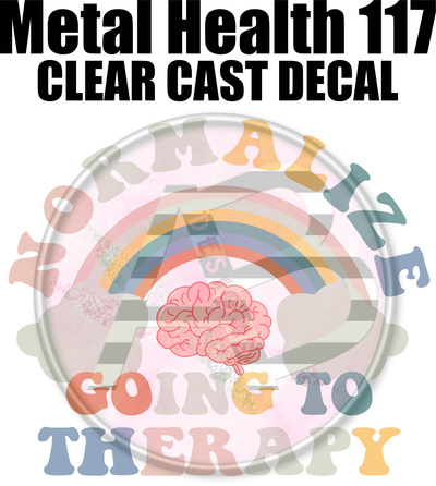 Mental Health 117 - Clear Cast Decal-586
