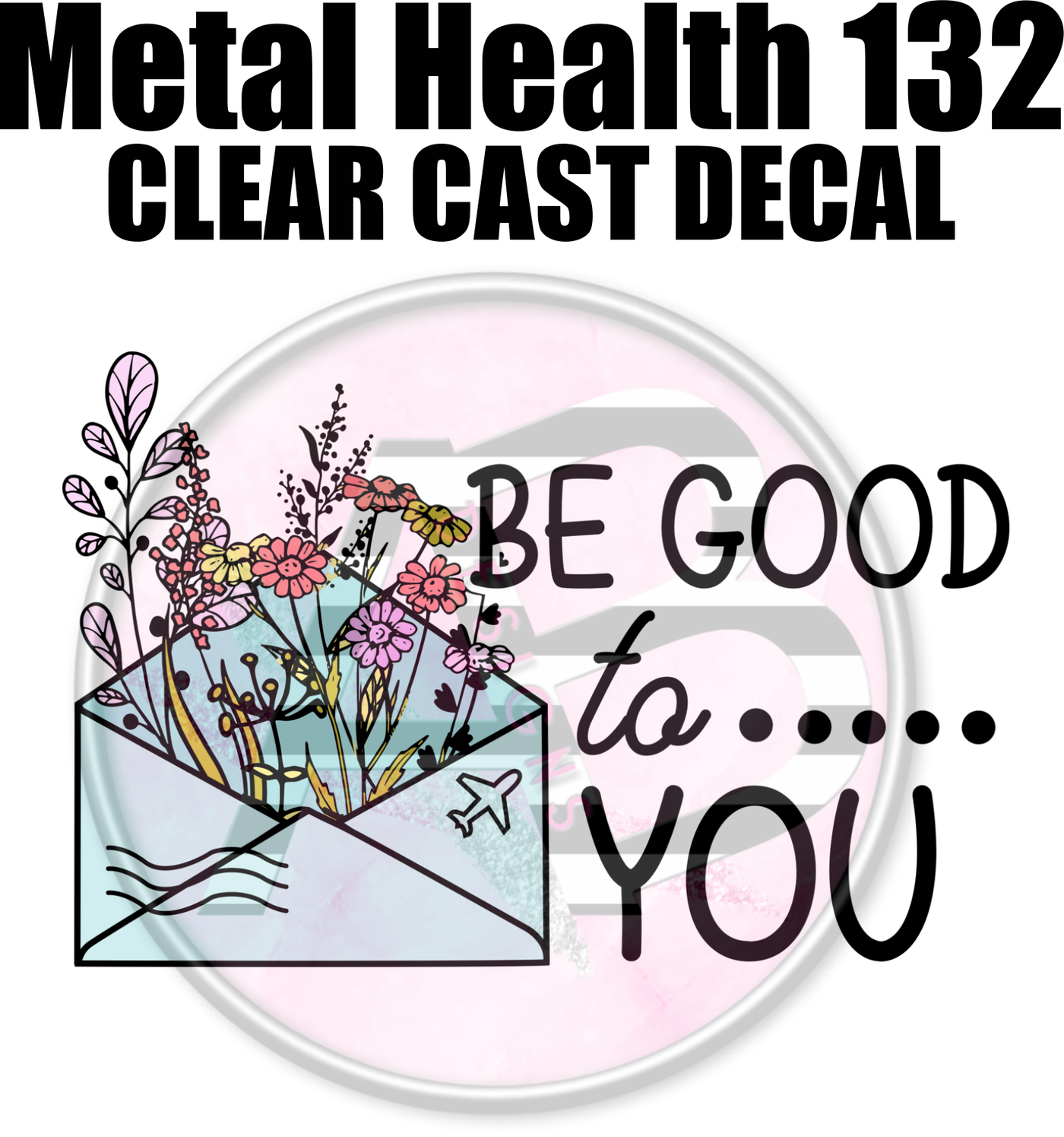 Mental Health 132 - Clear Cast Decal-601