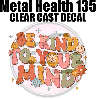 Mental Health 135 - Clear Cast Decal-604