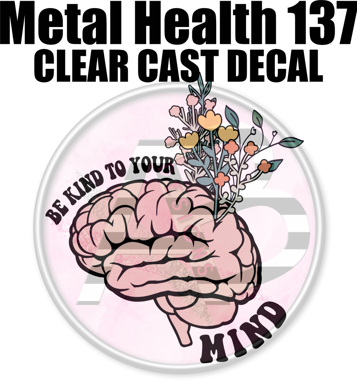 Mental Health 137 - Clear Cast Decal-606