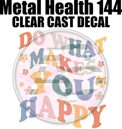 Mental Health 144 - Clear Cast Decal-613