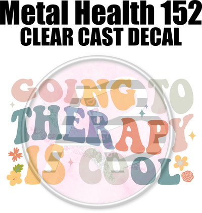 Mental Health 152 - Clear Cast Decal-621