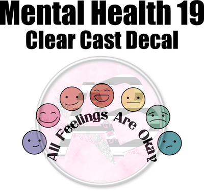 Mental Health 19 - Clear Cast Decal - 312