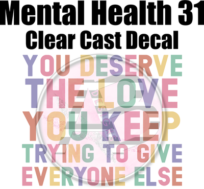 Mental Health 31 - Clear Cast Decal - 324