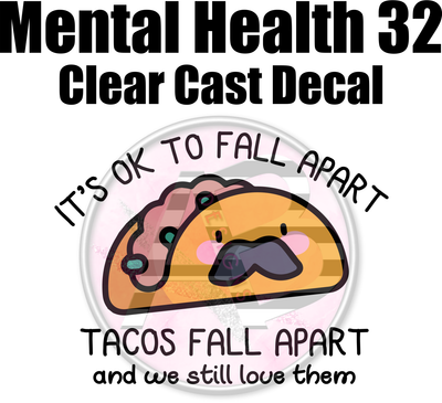 Mental Health 32 - Clear Cast Decal - 325