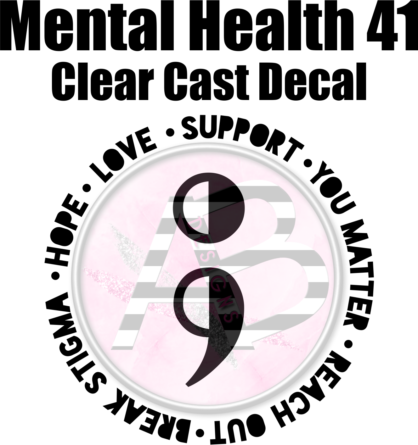 Mental Health 41 - Clear Cast Decal - 334