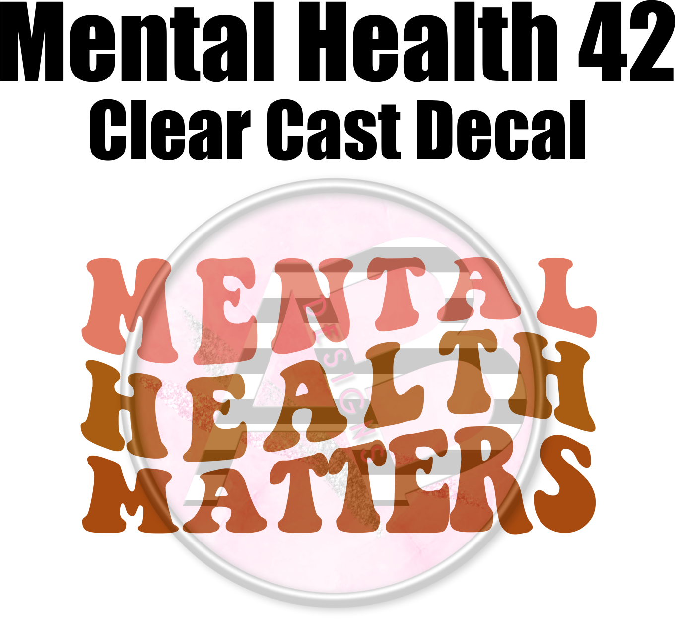 Mental Health 42 - Clear Cast Decal - 335
