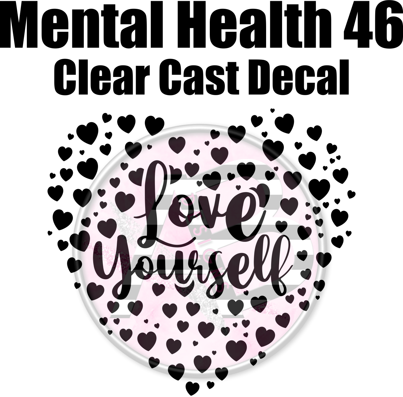 Mental Health 46 - Clear Cast Decal - 339