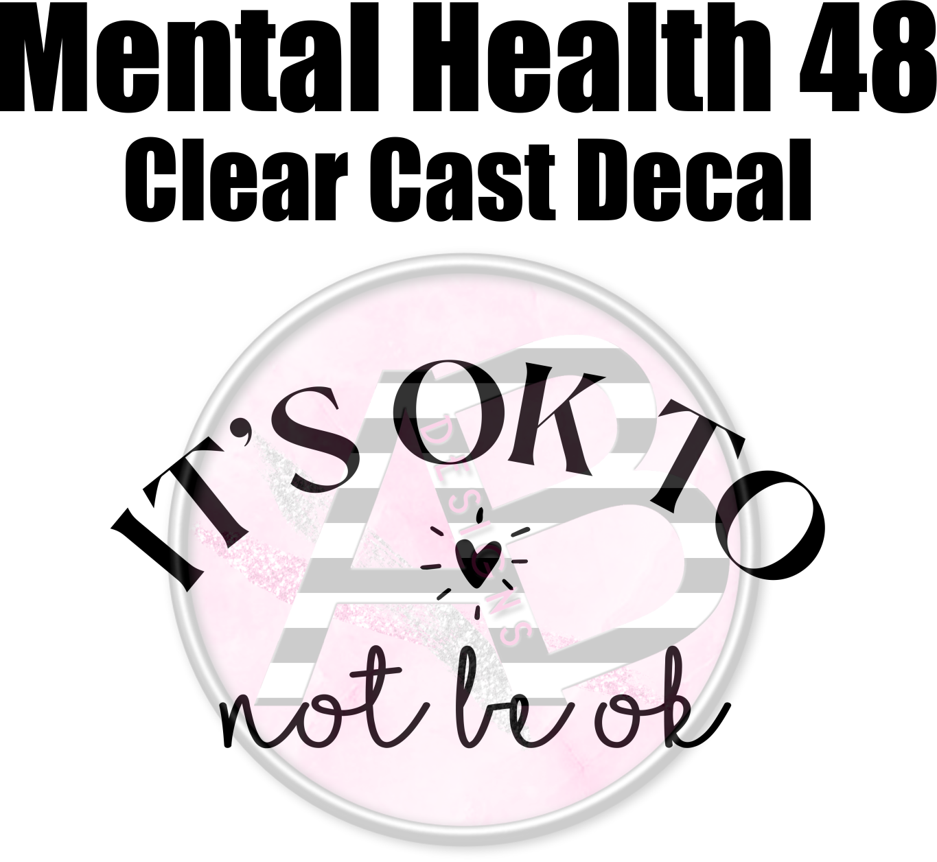 Mental Health 48 - Clear Cast Decal - 341