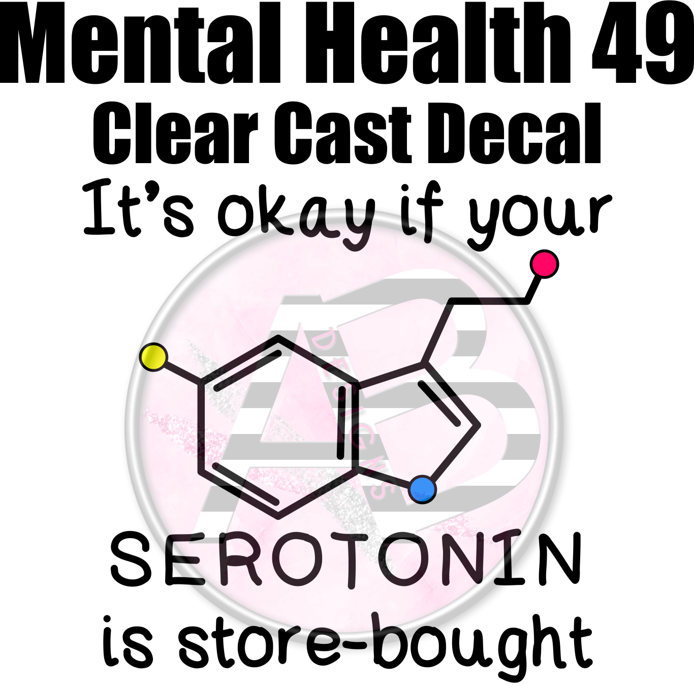 Mental Health 49 - Clear Cast Decal - 342