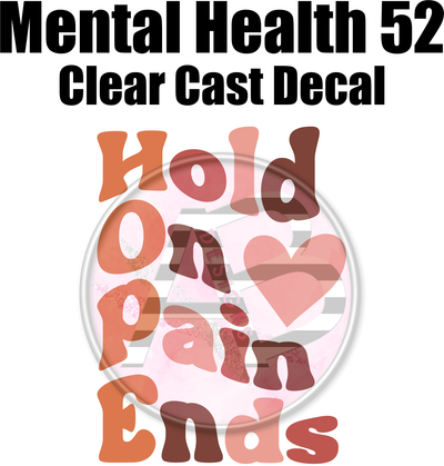 Mental Health 52 - Clear Cast Decal - 345
