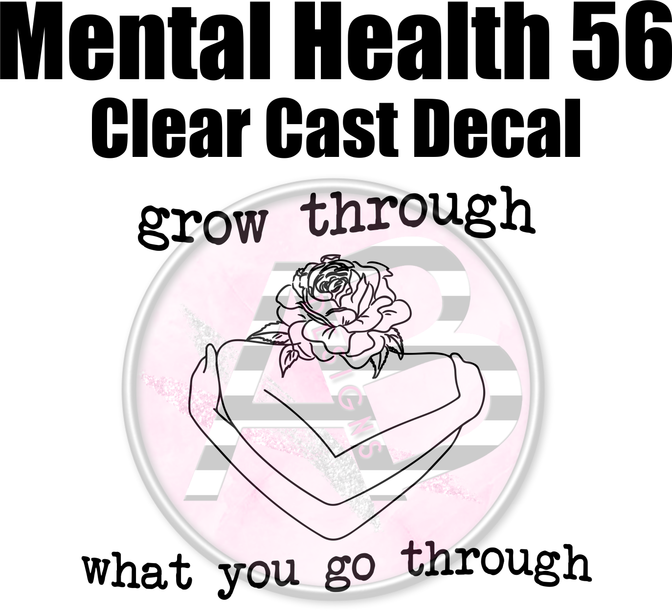 Mental Health 56 - Clear Cast Decal - 349