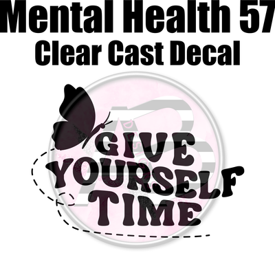 Mental Health 57 - Clear Cast Decal - 350