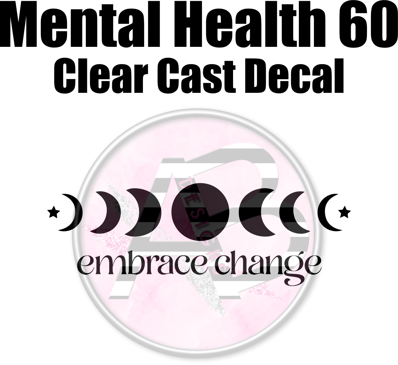 Mental Health 60 - Clear Cast Decal - 353