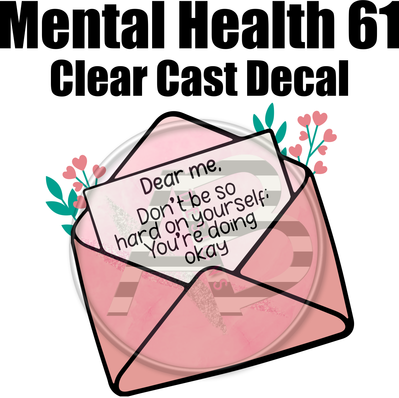 Mental Health 61 - Clear Cast Decal - 354
