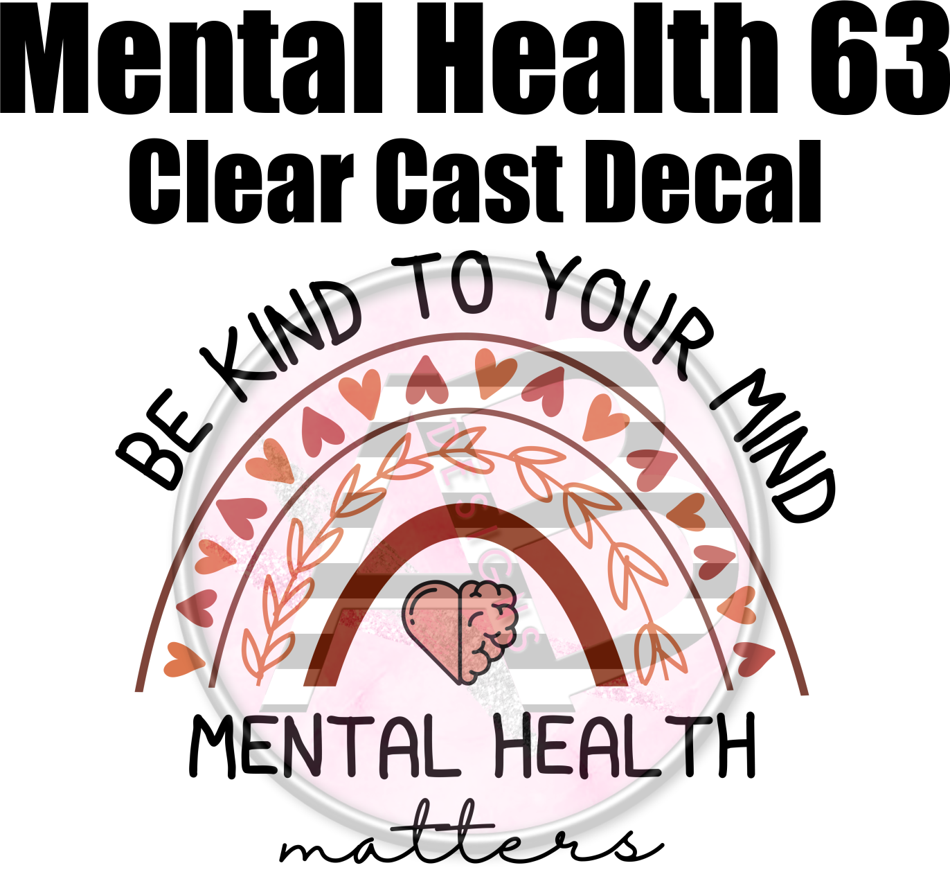 Mental Health 63 - Clear Cast Decal - 356
