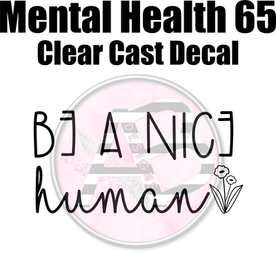 Mental Health 65 - Clear Cast Decal - 358