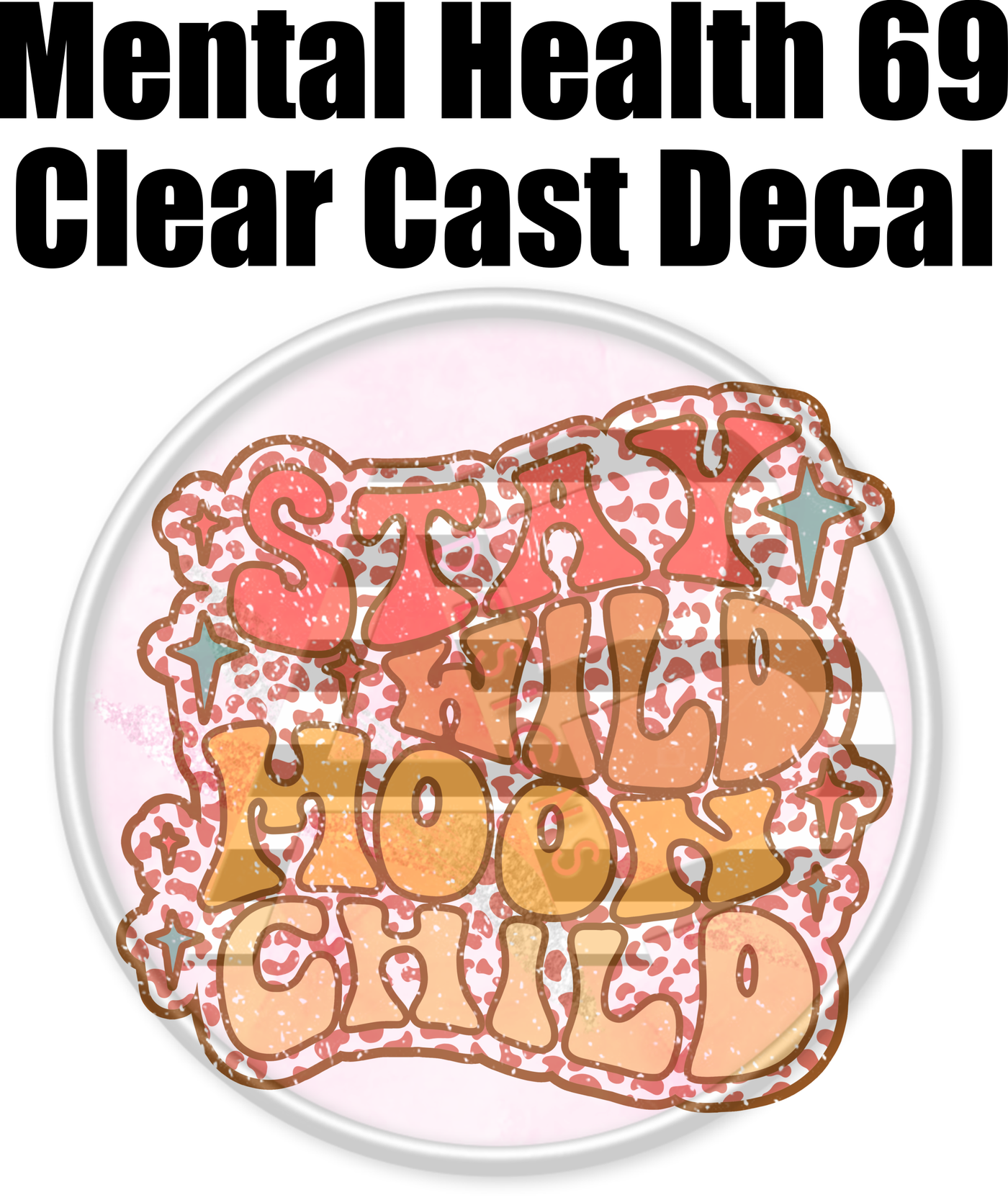 Mental Health 69 - Clear Cast Decal-453