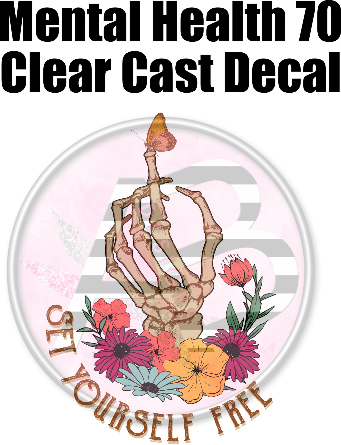 Mental Health 70 - Clear Cast Decal-454