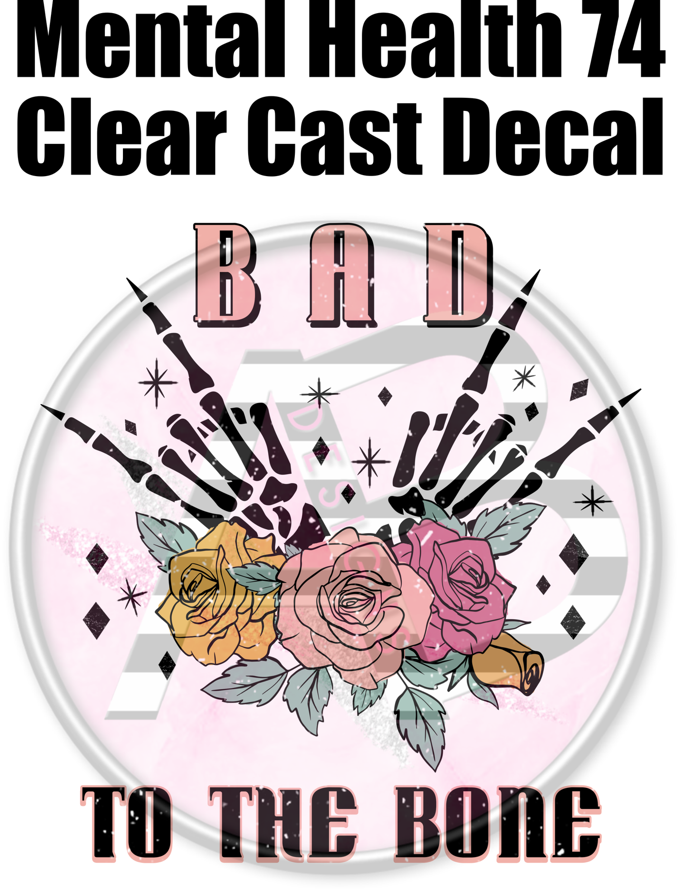 Mental Health 74 - Clear Cast Decal-458