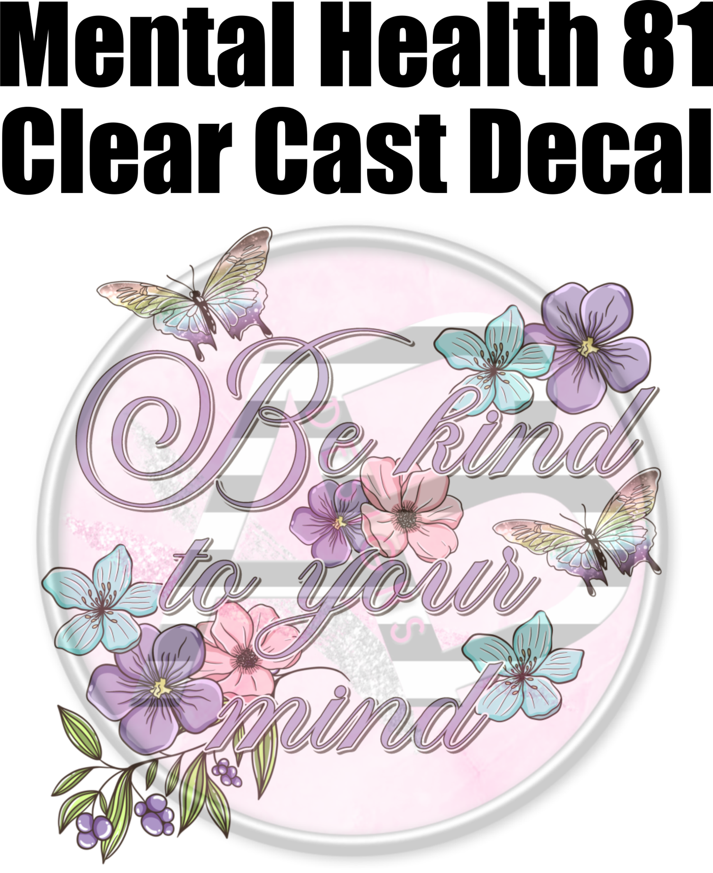 Mental Health 81 - Clear Cast Decal-465