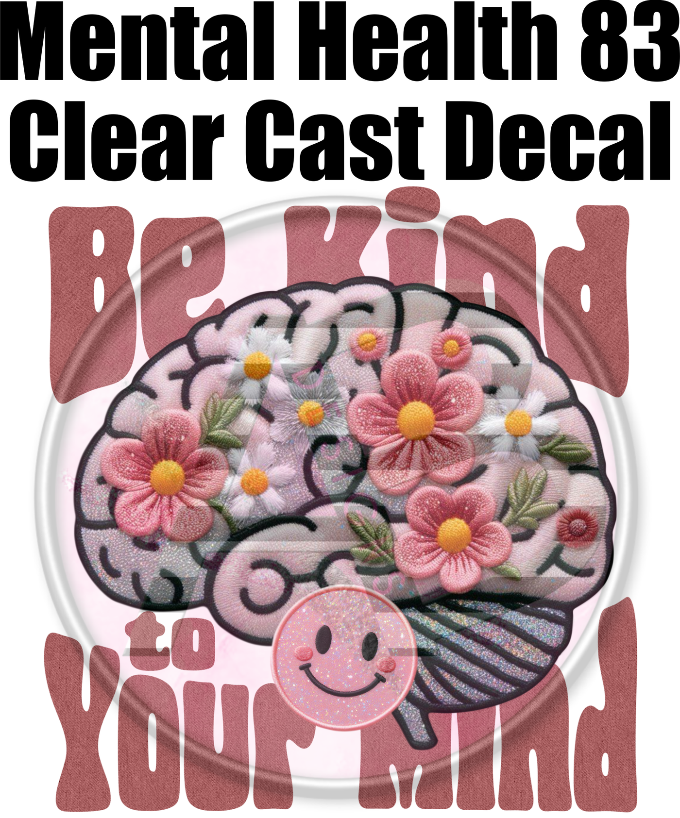 Mental Health 83 - Clear Cast Decal-467
