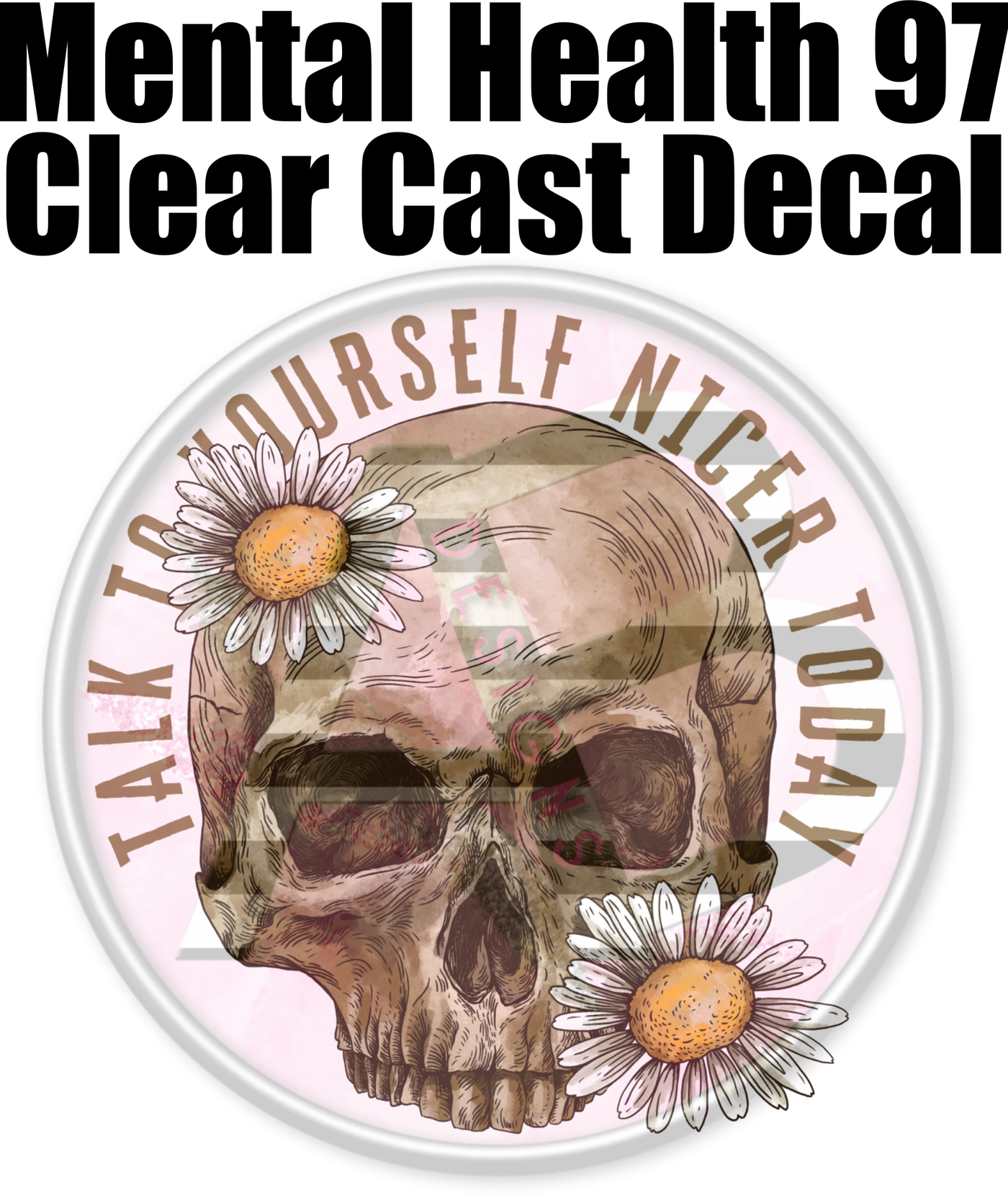 Mental Health 97 - Clear Cast Decal-566