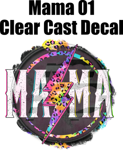 Mama 01 - Clear Cast Decal