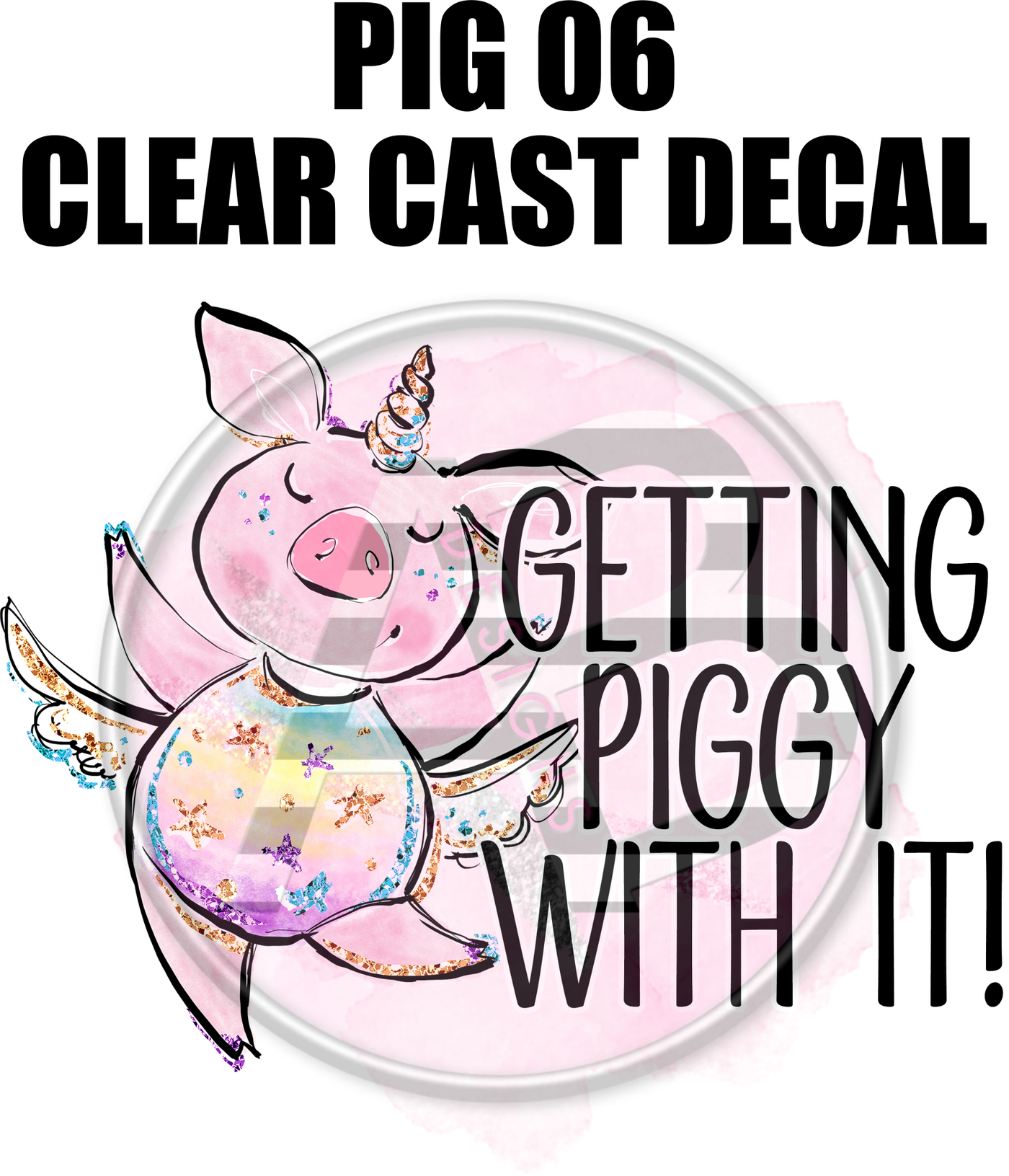 Pig 06 - Clear Cast Decal-428