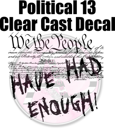 Political 13 - Clear Cast Decal-670