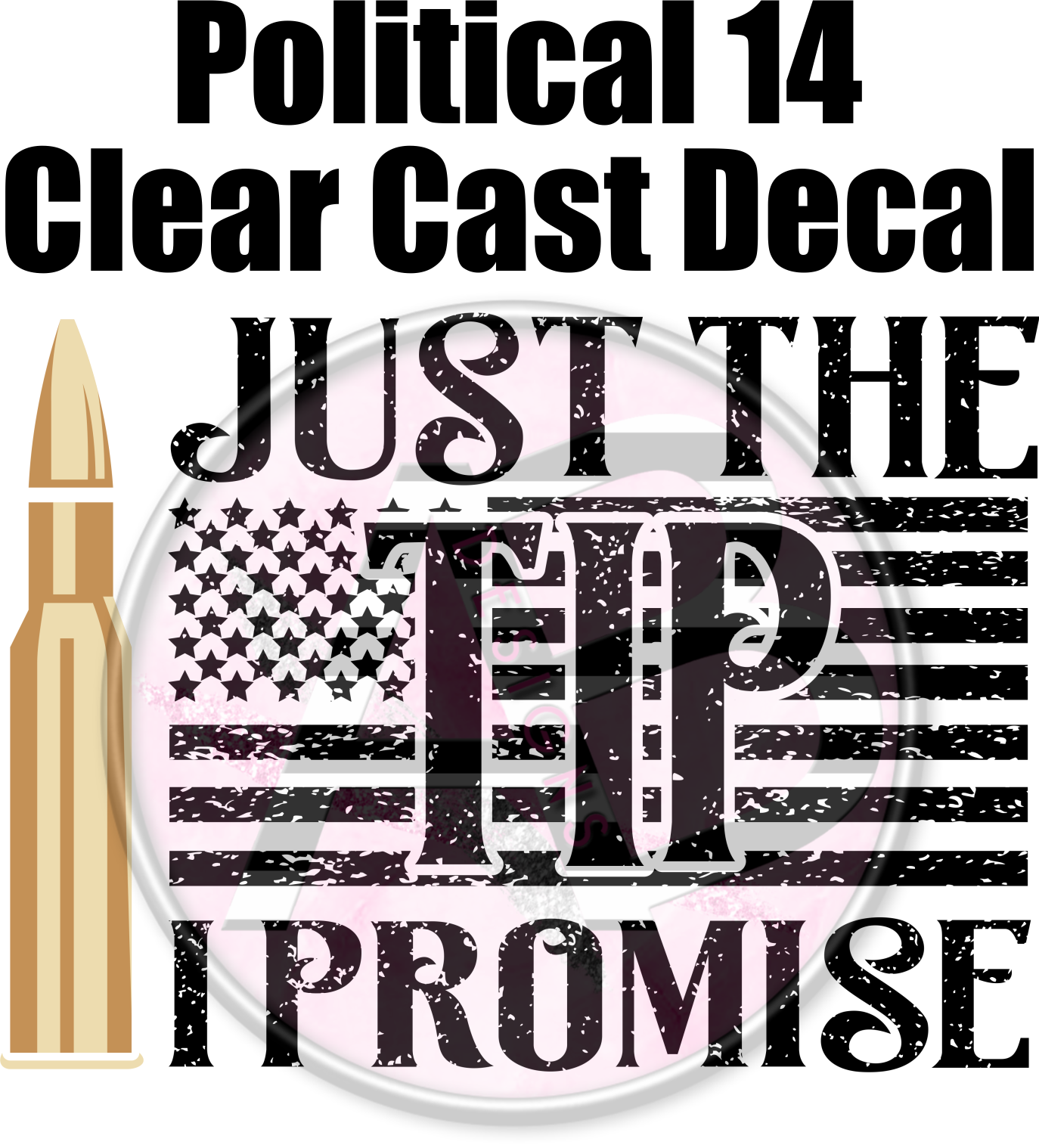 Political 14 - Clear Cast Decal-671