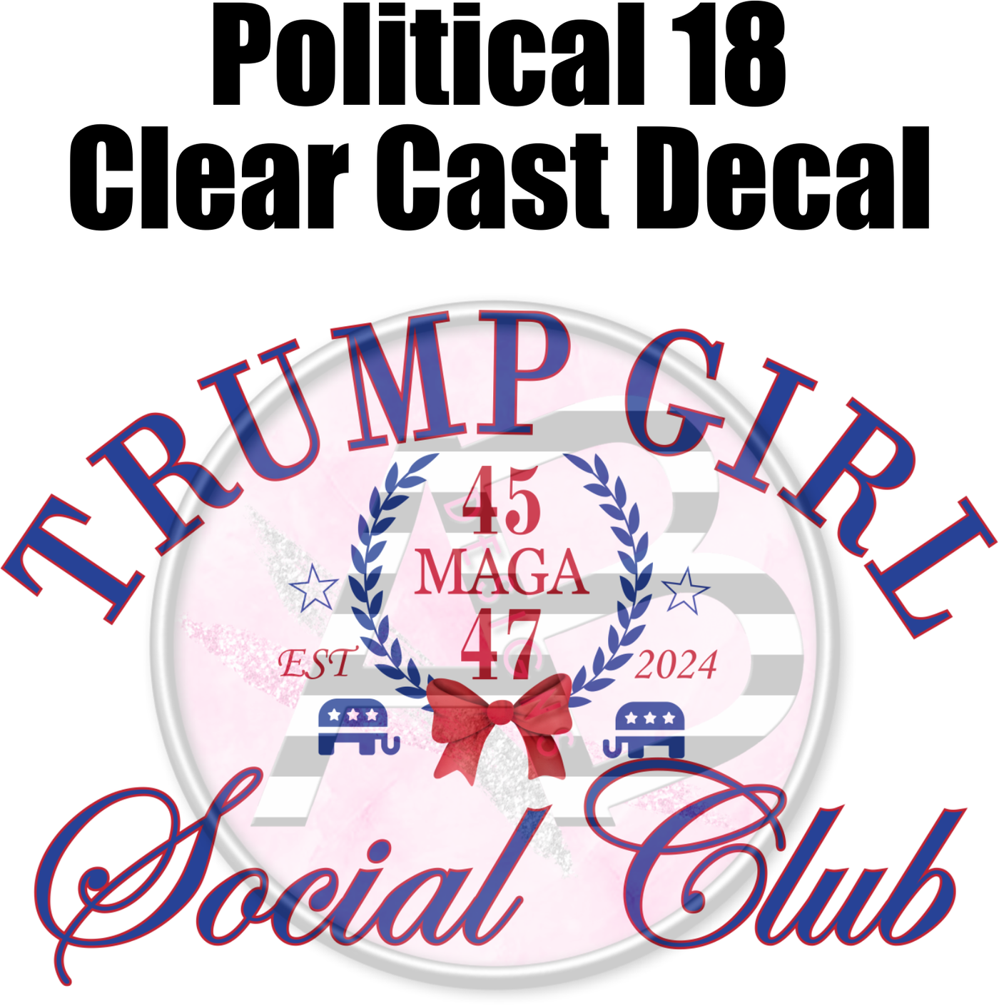 Political 18 - Clear Cast Decal-675