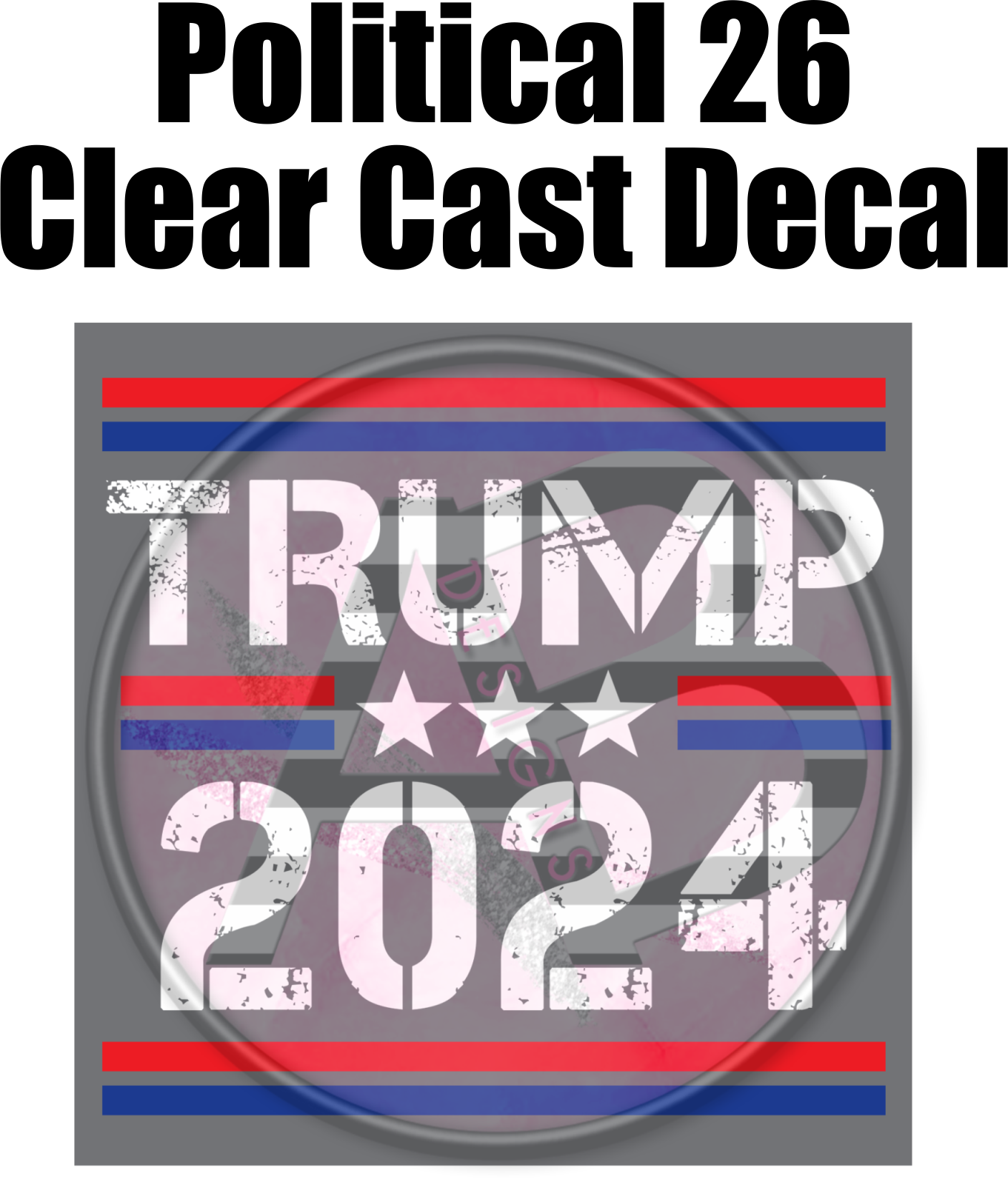 Political 26 - Clear Cast Decal-683