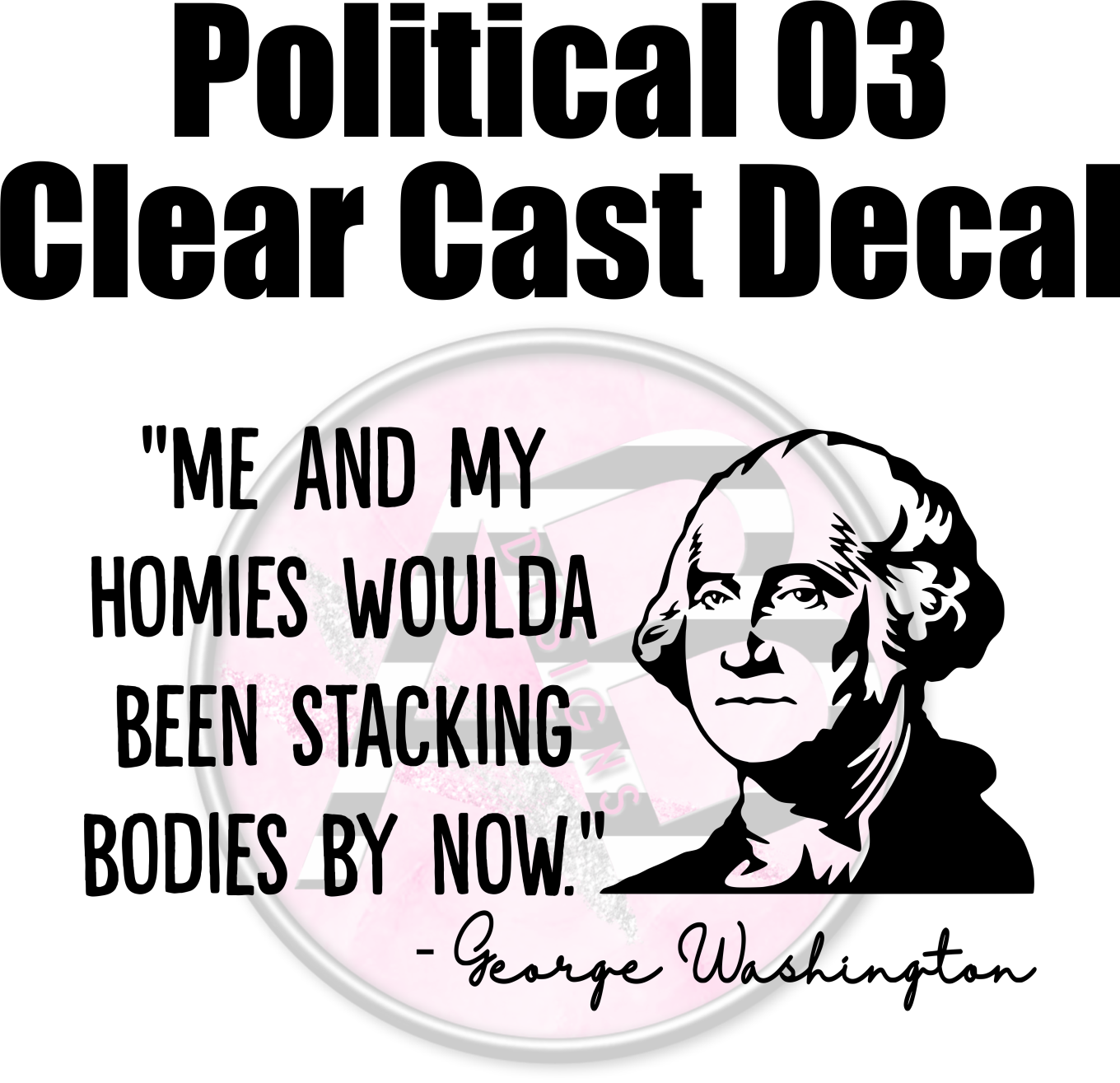 Political 03 - Clear Cast Decal-660