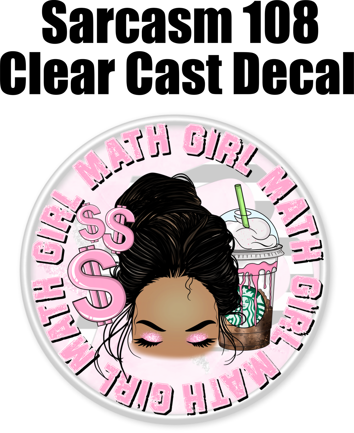 Sarcasm 108 - Clear Cast Decal-405