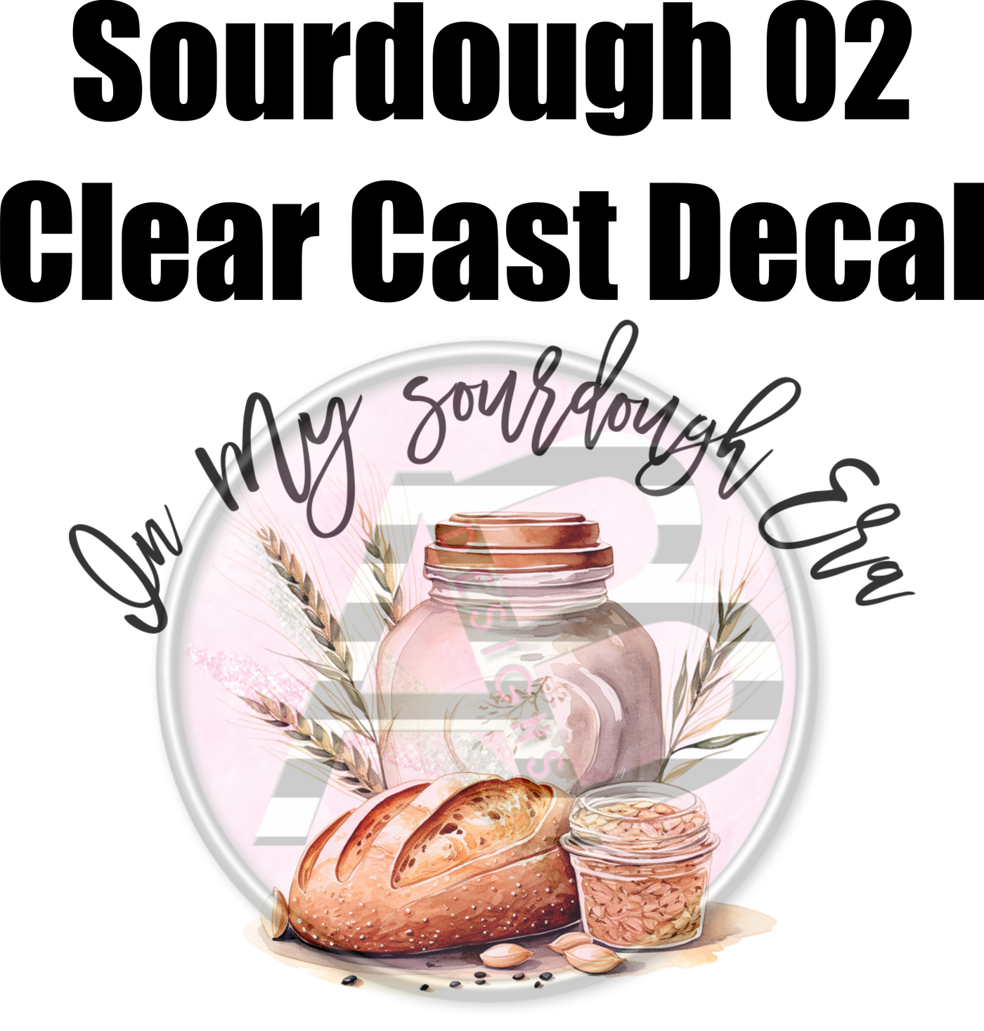 Sourdough 02 - Clear Cast Decal-380