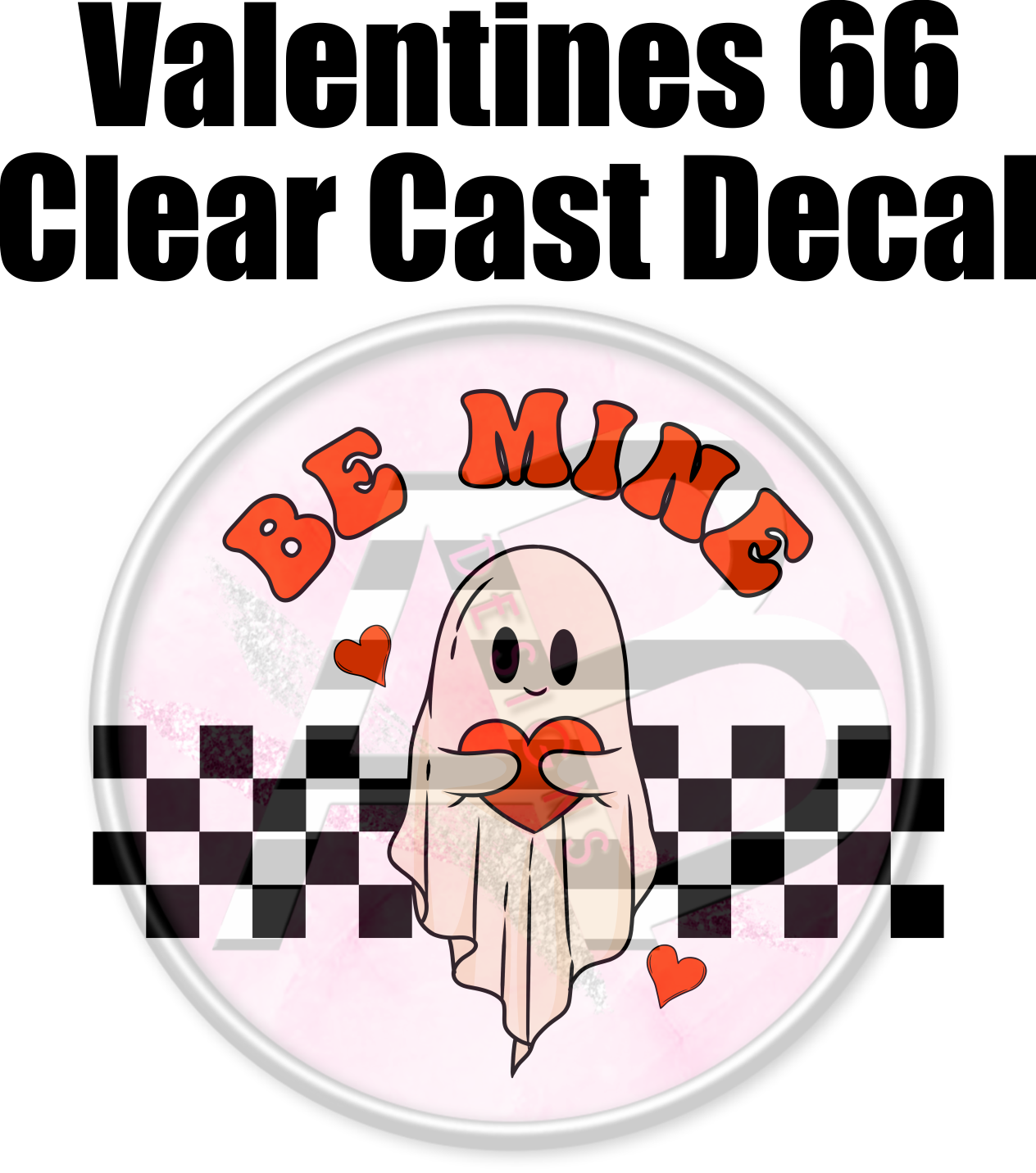 Valentines 66 - Clear Cast Decal