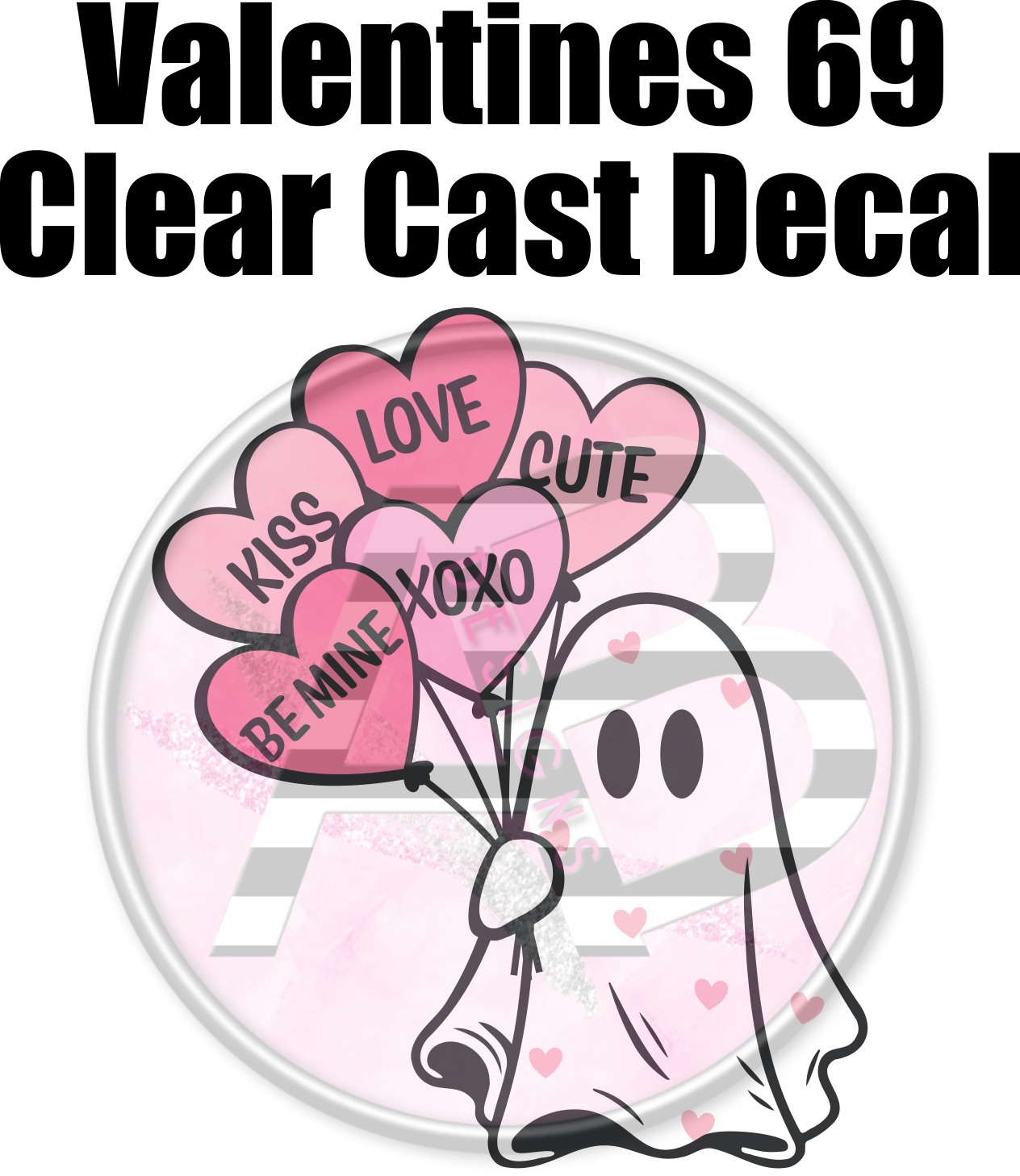 Valentines 69 - Clear Cast Decal