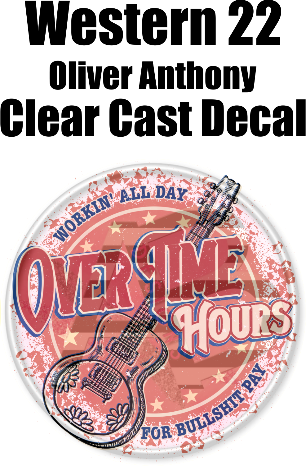 Western 22 - Clear Cast Decal - Oliver Anthony - 139