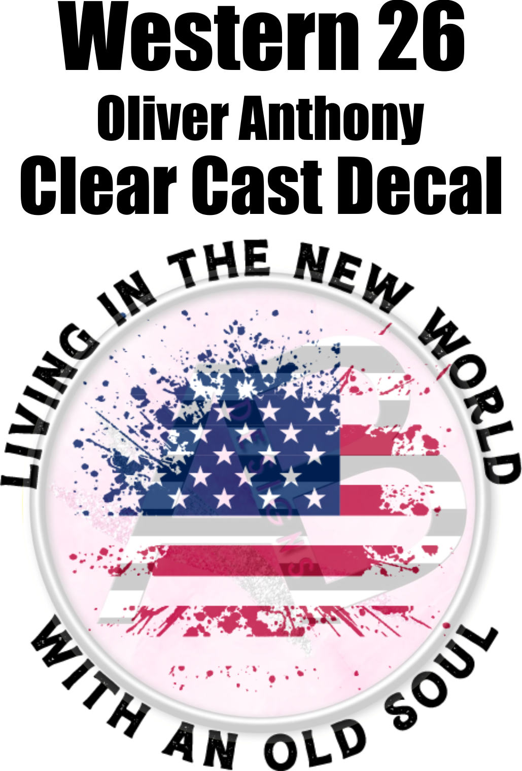 Western 26 - Clear Cast Decal - Oliver Anthony - 143