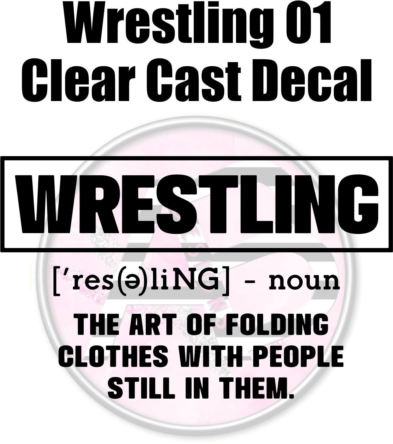 Wrestling 01 - Clear Cast Decal - 114